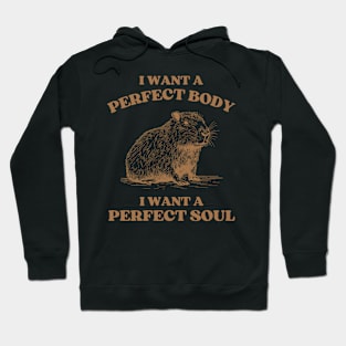 i want a perfect body i want a perfect soul, Funny Capybara meme Hoodie